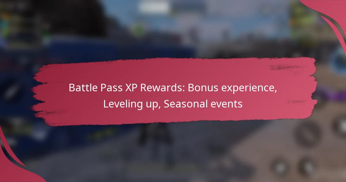 Battle Pass XP Rewards: Bonus experience, Leveling up, Seasonal events