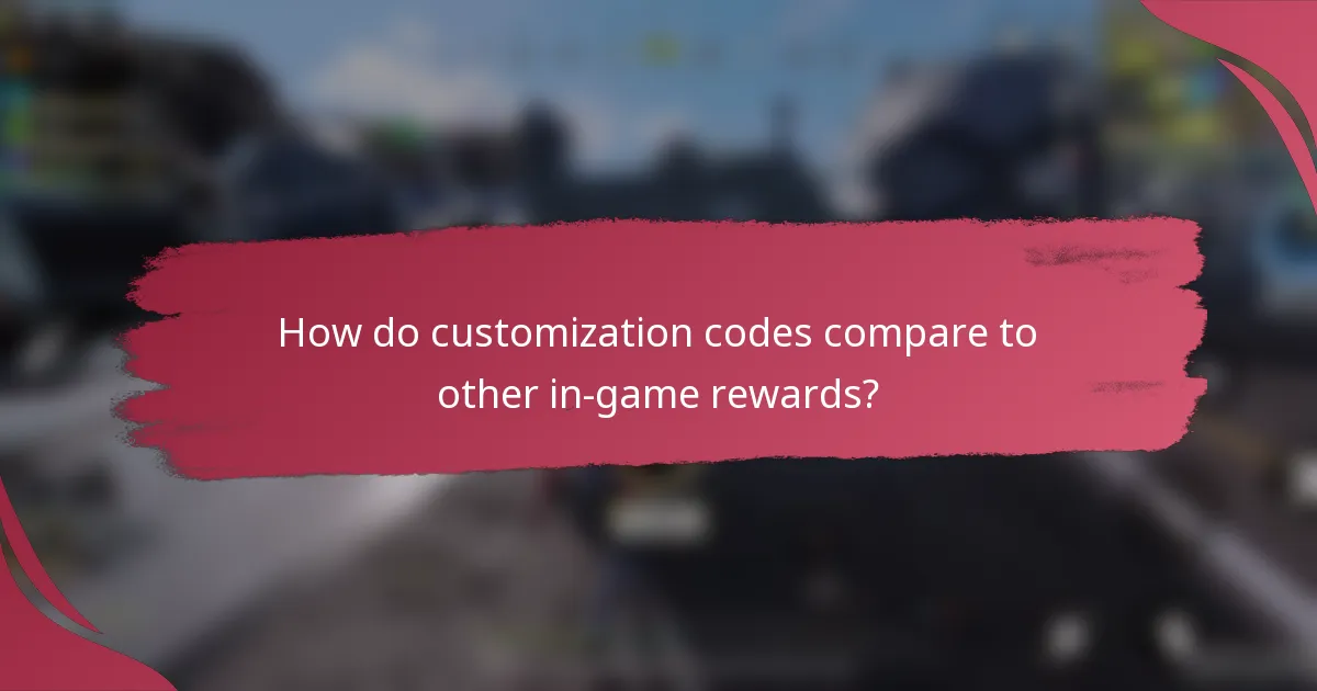 How do customization codes compare to other in-game rewards?