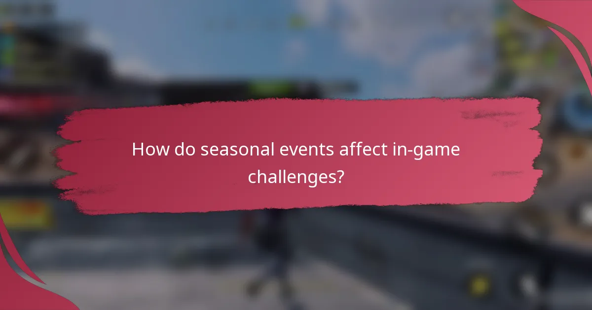 How do seasonal events affect in-game challenges?