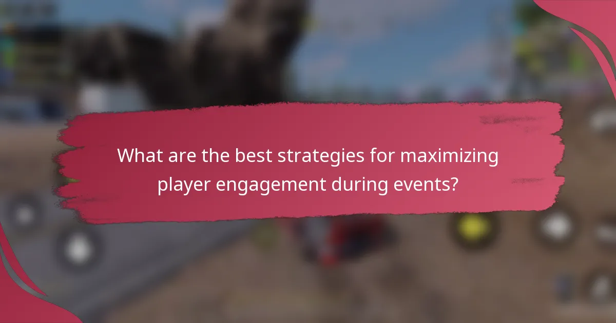 What are the best strategies for maximizing player engagement during events?