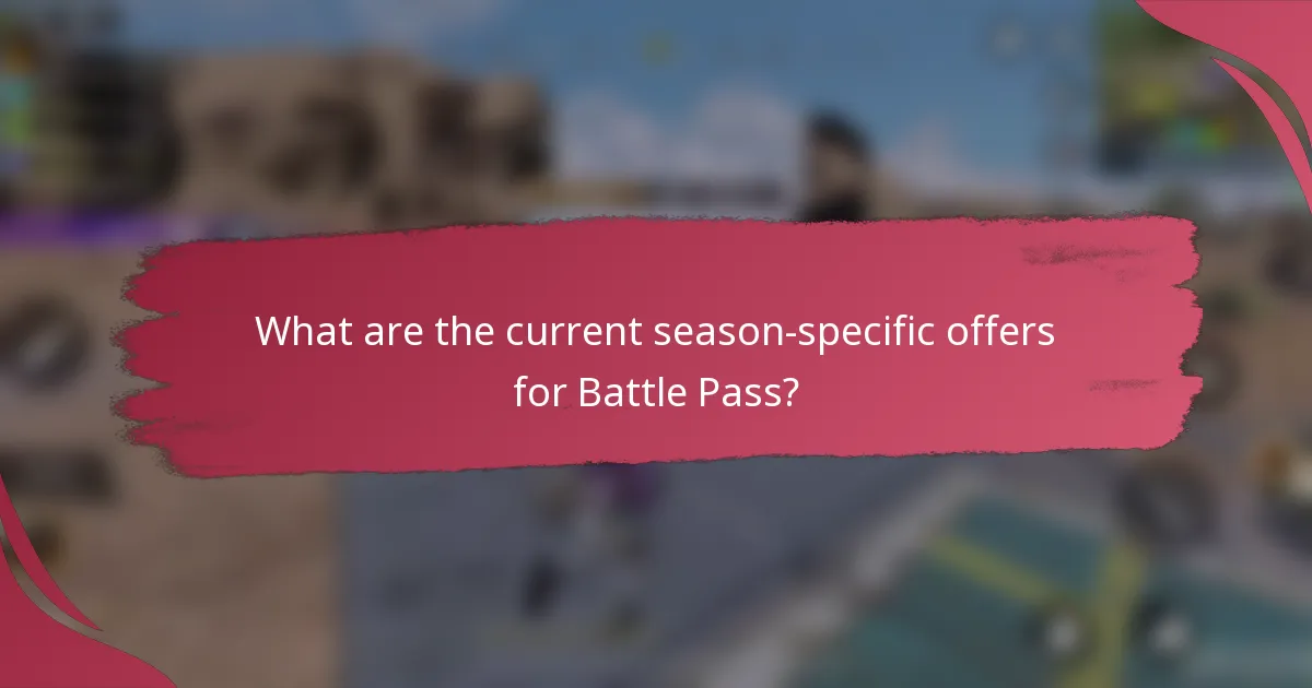 What are the current season-specific offers for Battle Pass?
