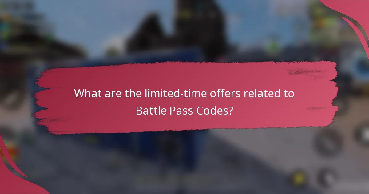 What are the limited-time offers related to Battle Pass Codes?