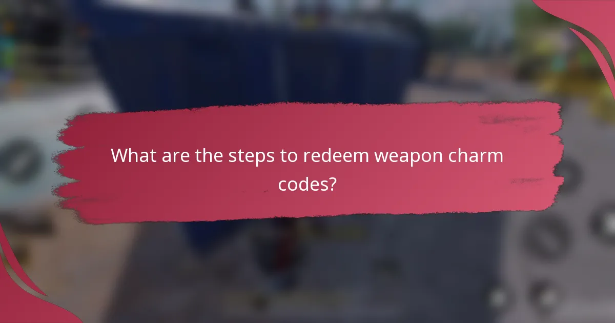 What are the steps to redeem weapon charm codes?