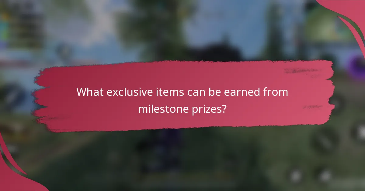 What exclusive items can be earned from milestone prizes?