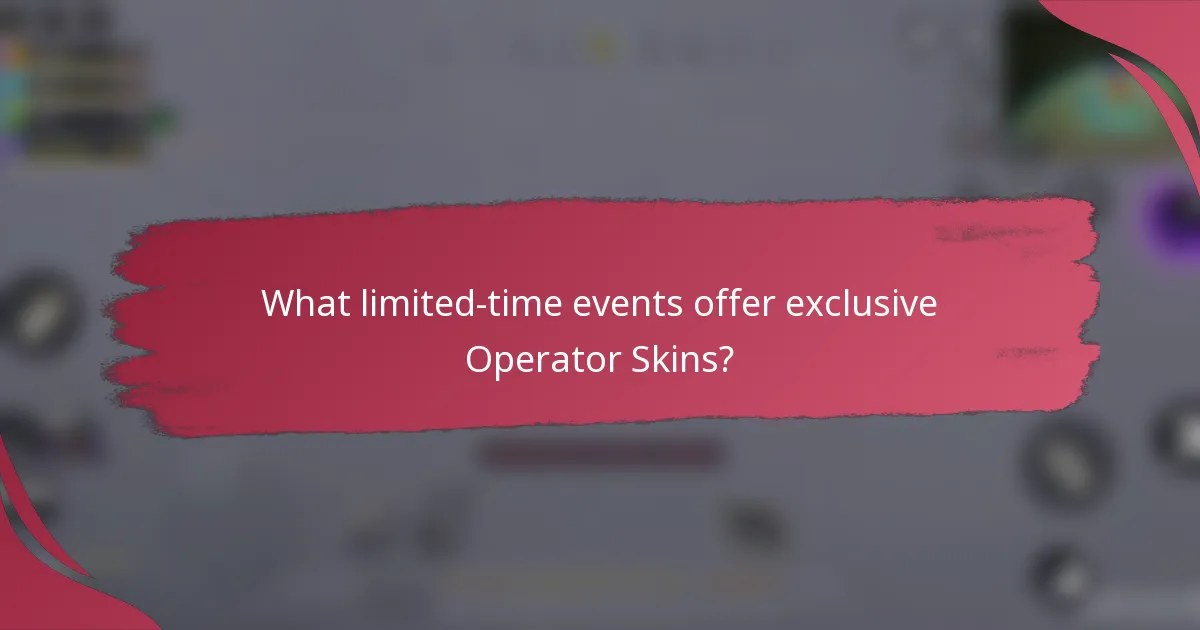 What limited-time events offer exclusive Operator Skins?