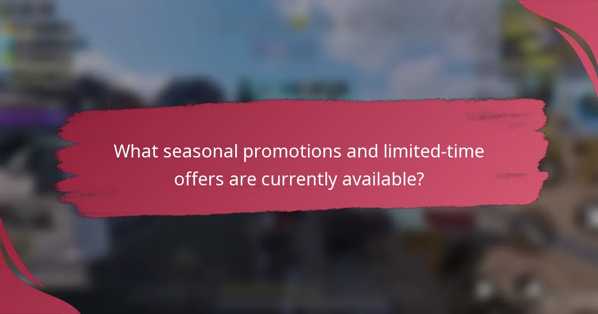 What seasonal promotions and limited-time offers are currently available?