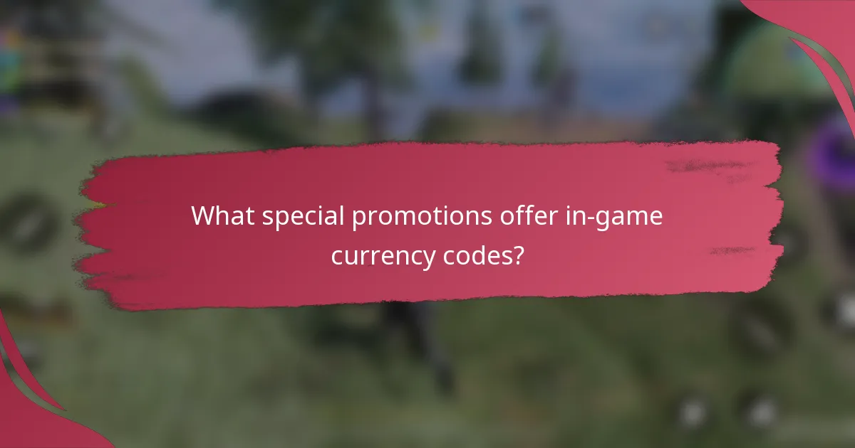 What special promotions offer in-game currency codes?