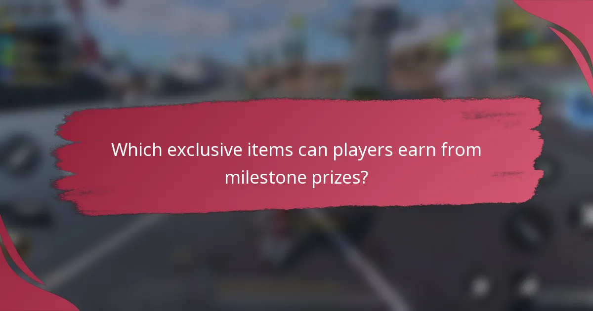 Which exclusive items can players earn from milestone prizes?