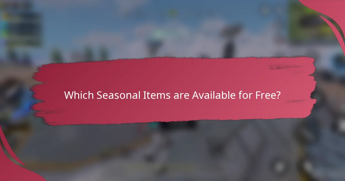 Which Seasonal Items are Available for Free?