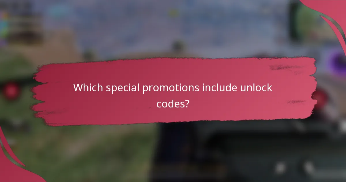Which special promotions include unlock codes?